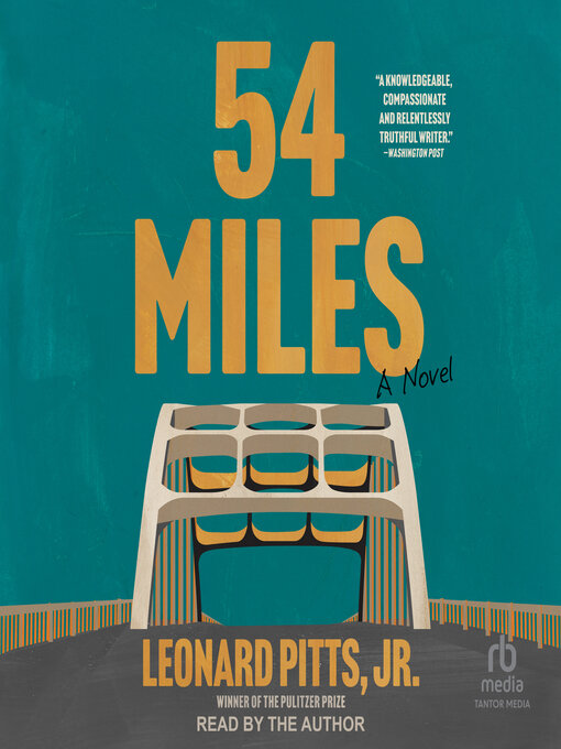 Title details for 54 Miles by Leonard Pitts, Jr. - Available